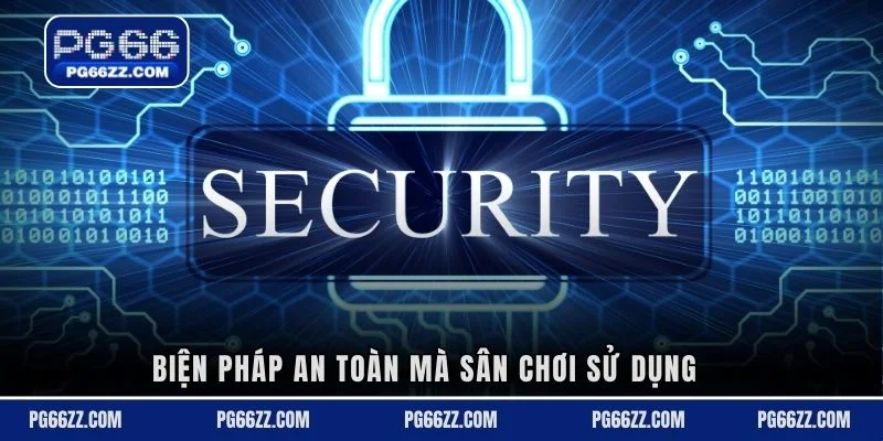 Biện pháp an toàn mà sân chơi sử dụng