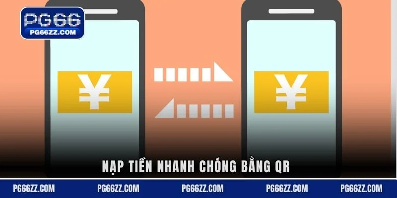 Nạp tiền nhanh chóng bằng QR