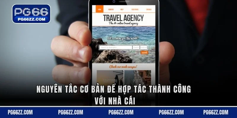 Nguyên tắc cơ bản để hợp tác thành công với nhà cái