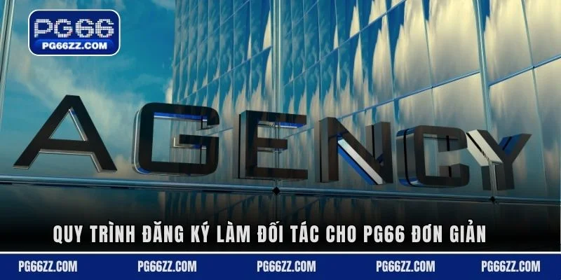 Quy trình đăng ký làm đối tác cho PG66 đơn giản